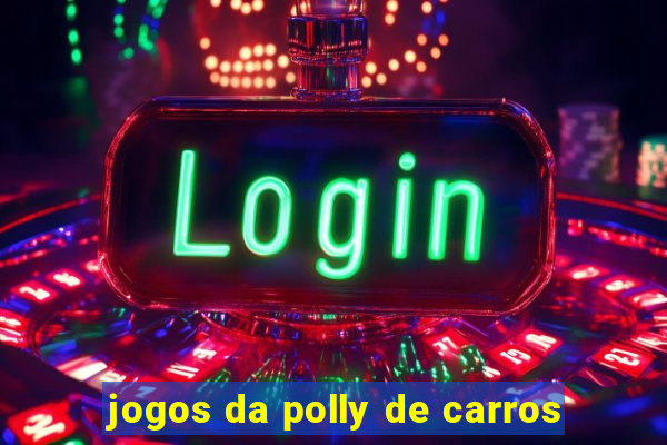 jogos da polly de carros